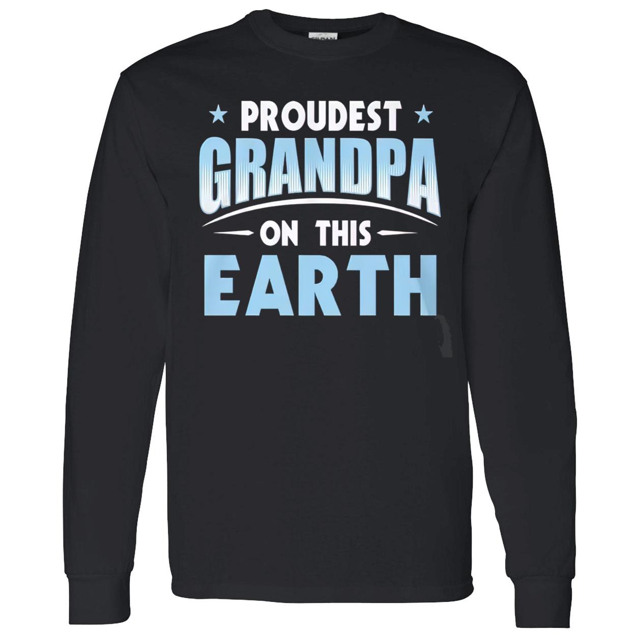 Proudest Grandpa On This Earth Shirt Proudest Grandpa On This Earth Shirt