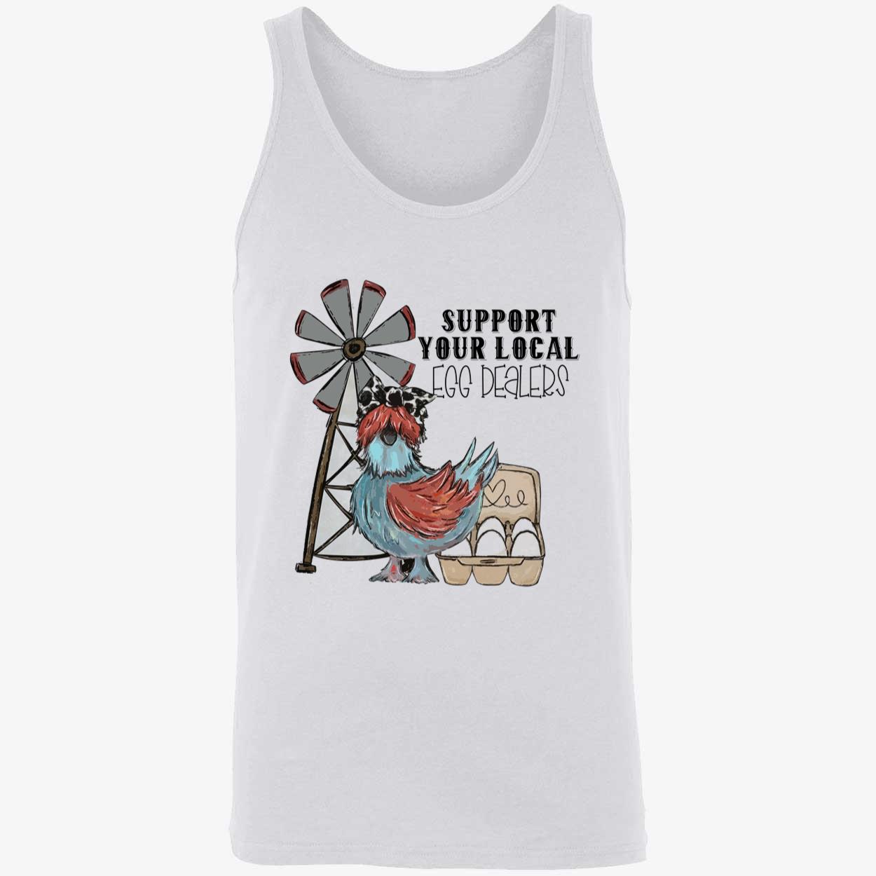 Support Your Local Egg Dealers Shirt Support Your Local Egg Dealers Shirt