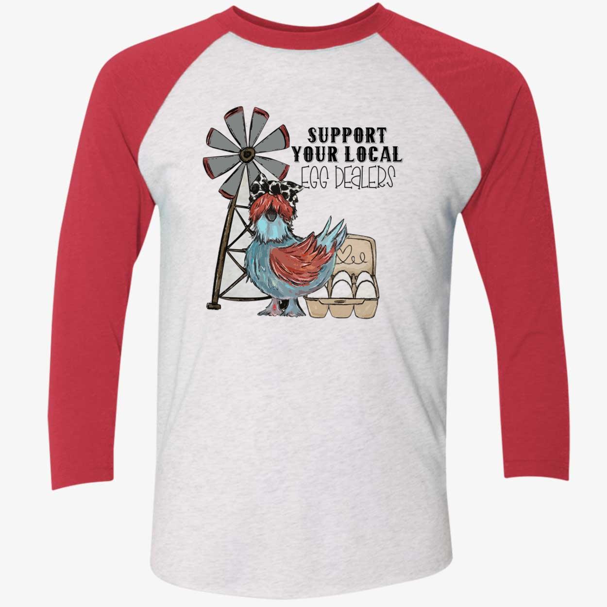 Support Your Local Egg Dealers Shirt Support Your Local Egg Dealers Shirt