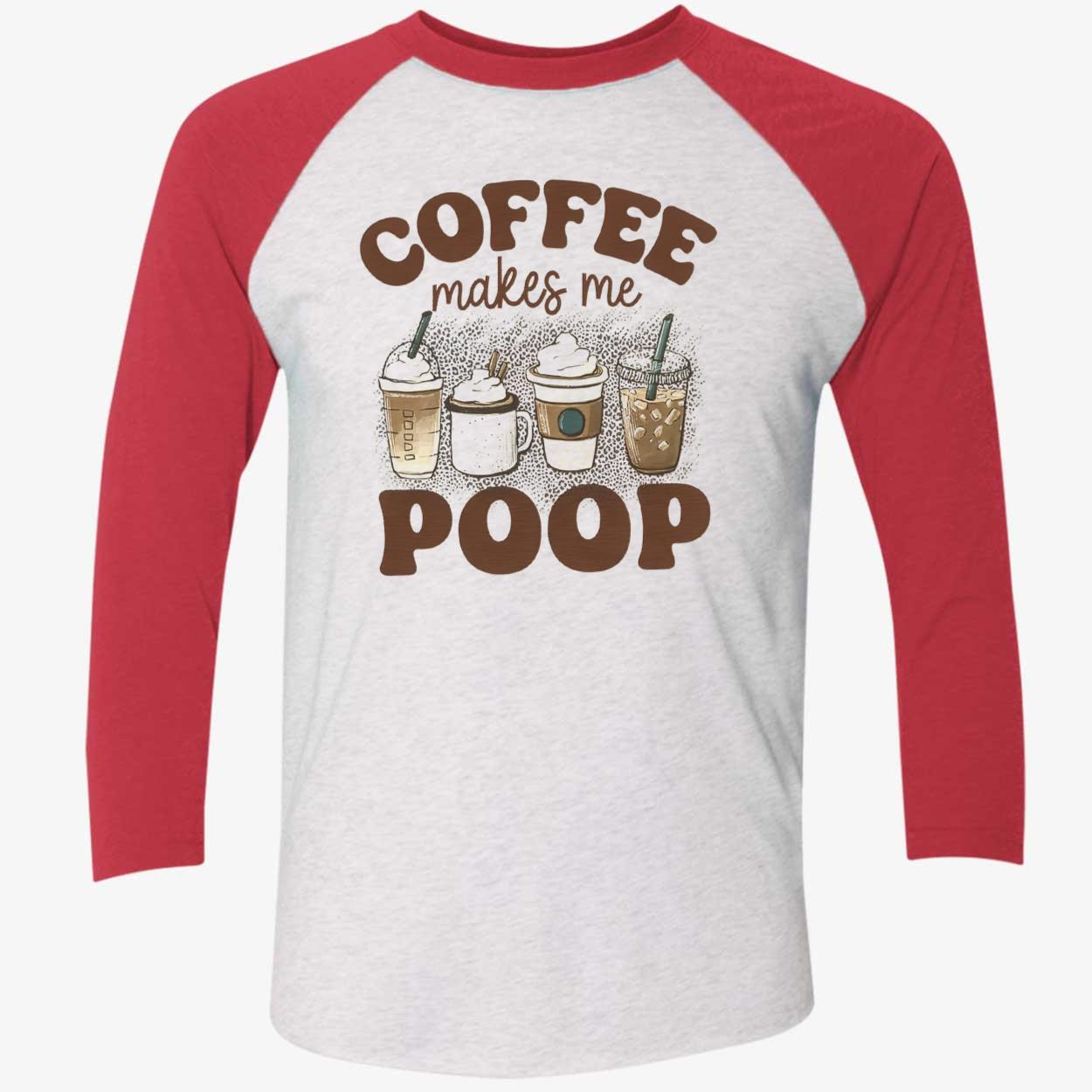 Coffee Makes Me Poop Shirt Coffee Makes Me Poop Shirt