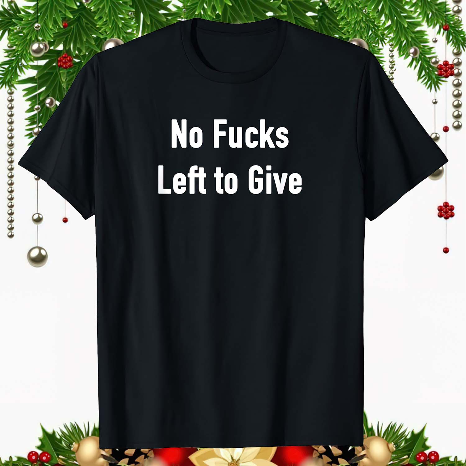 No F*Cks Left To Give Shirt No F*Cks Left To Give Shirt