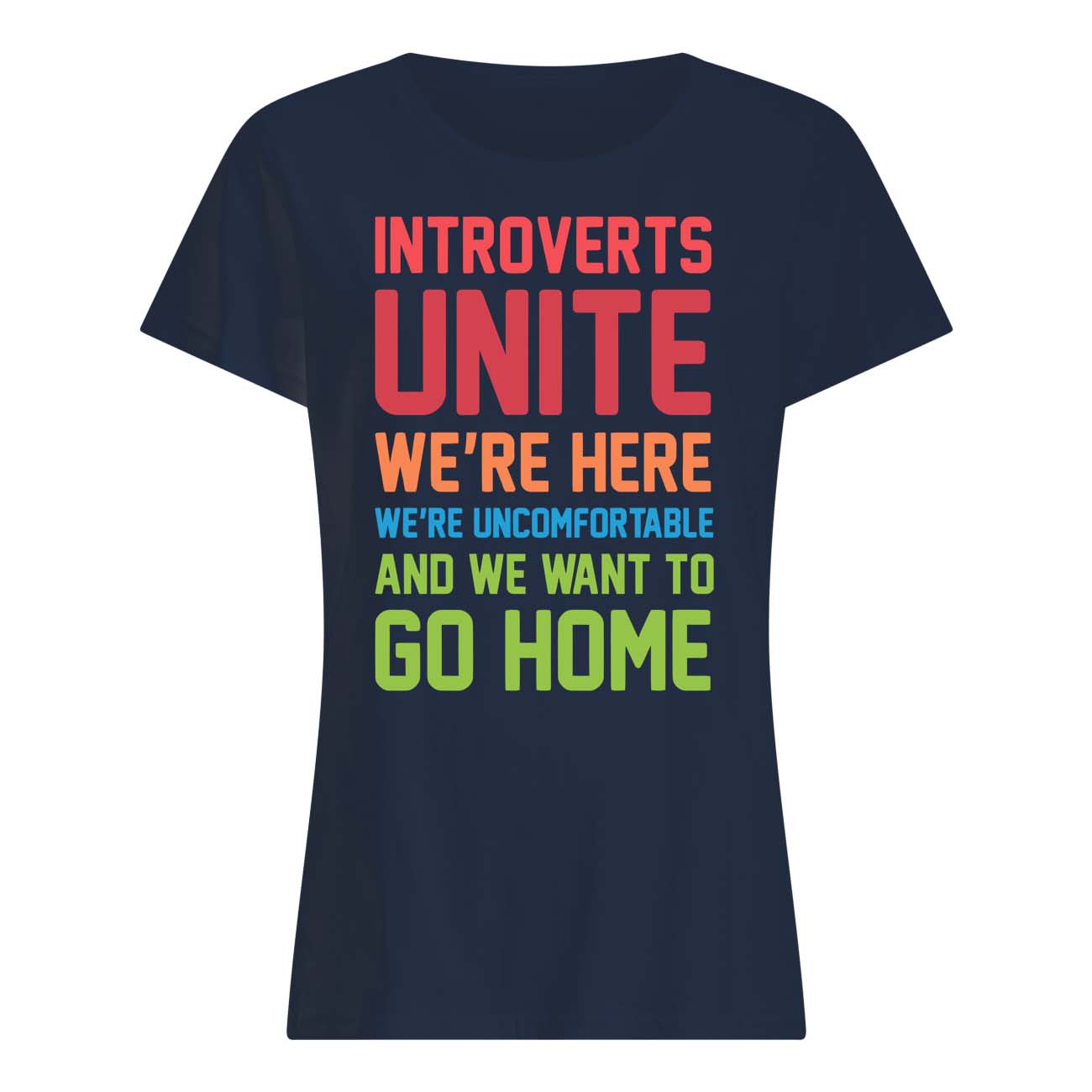Introverts Unite We’Re Here We’Re Uncomfortable Shirt Introverts Unite We’Re Here We’Re Uncomfortable Shirt