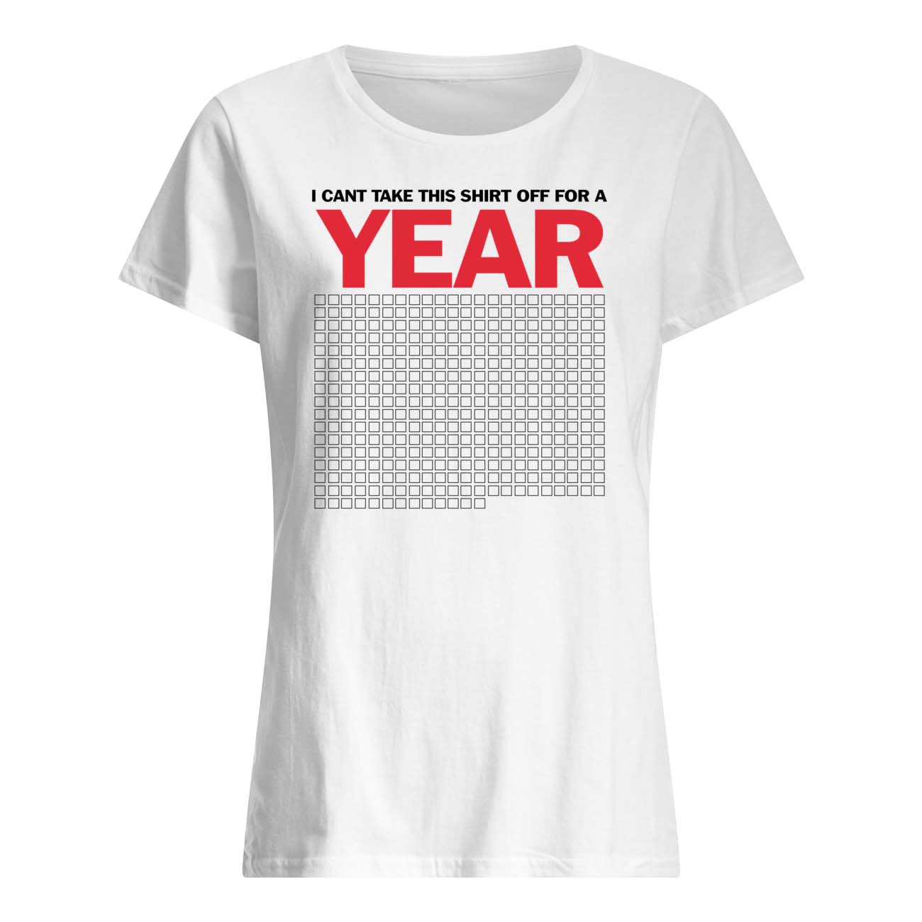 I Can’T Take This Shirt Off For A Year Shirt I Can’T Take This Shirt Off For A Year Shirt