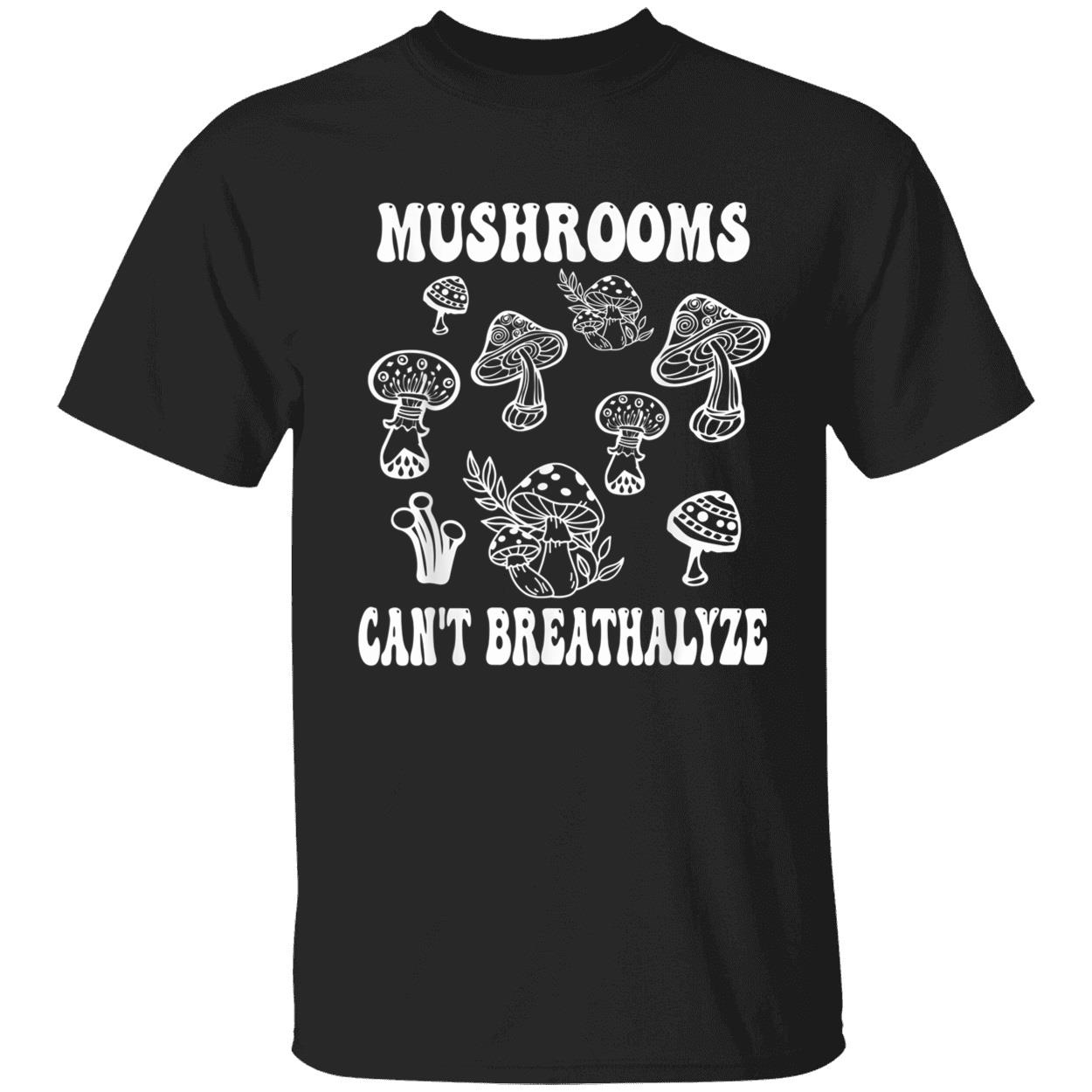 Can’T Breathalyze Mushrooms Shirt