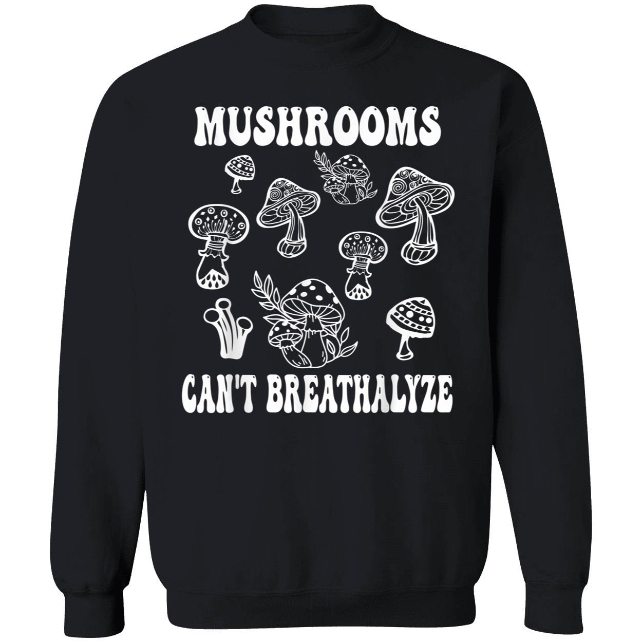 Can’T Breathalyze Mushrooms Shirt Can’T Breathalyze Mushrooms Shirt