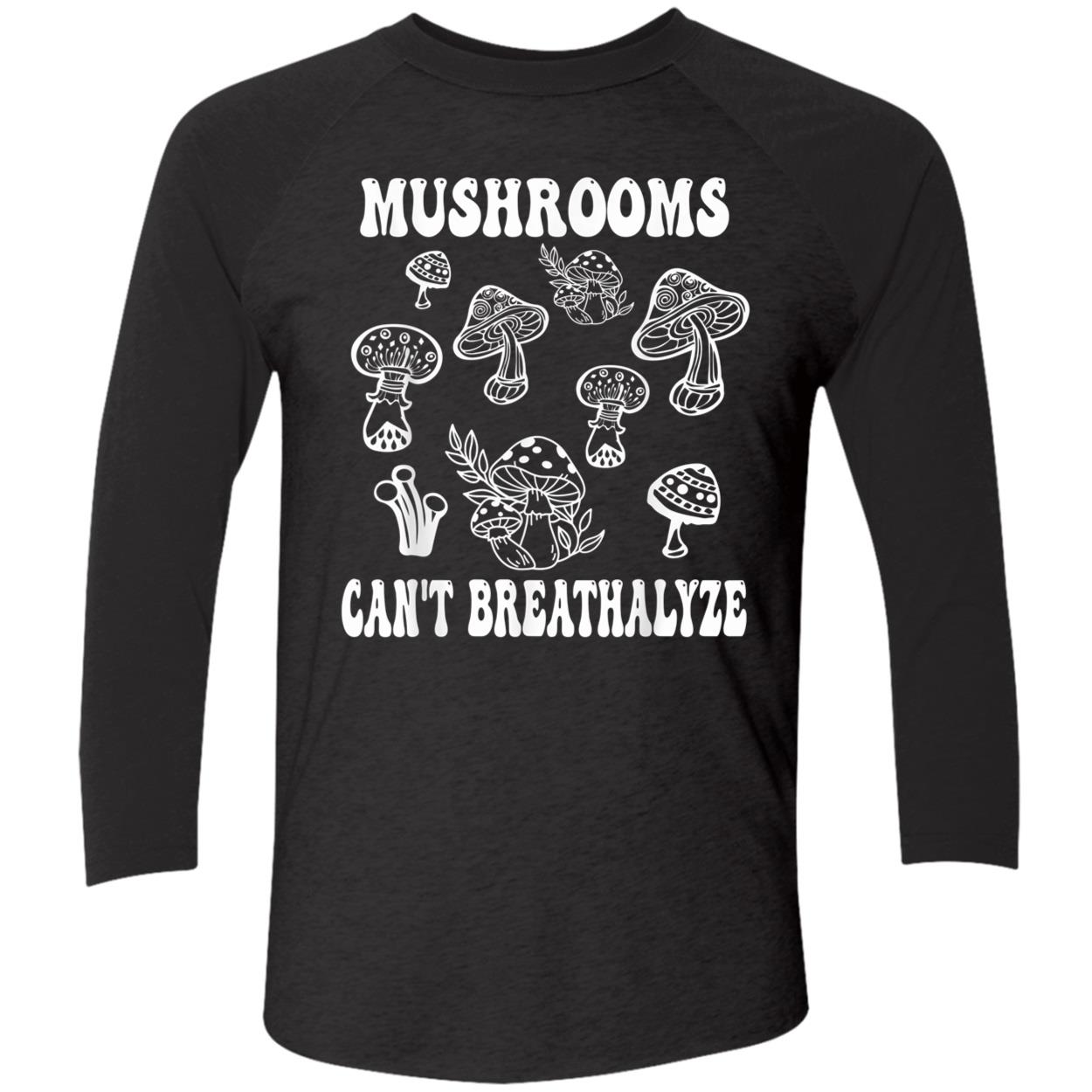 Can’T Breathalyze Mushrooms Shirt Can’T Breathalyze Mushrooms Shirt