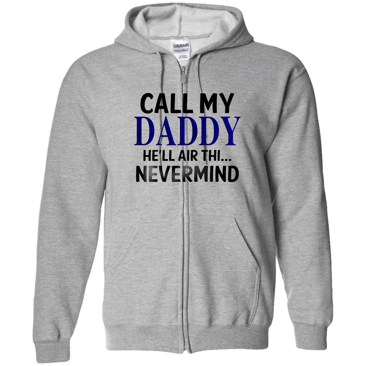 Call My Daddy He’Ll Air Thi Nevermind Shirt Call My Daddy He’Ll Air Thi Nevermind Shirt