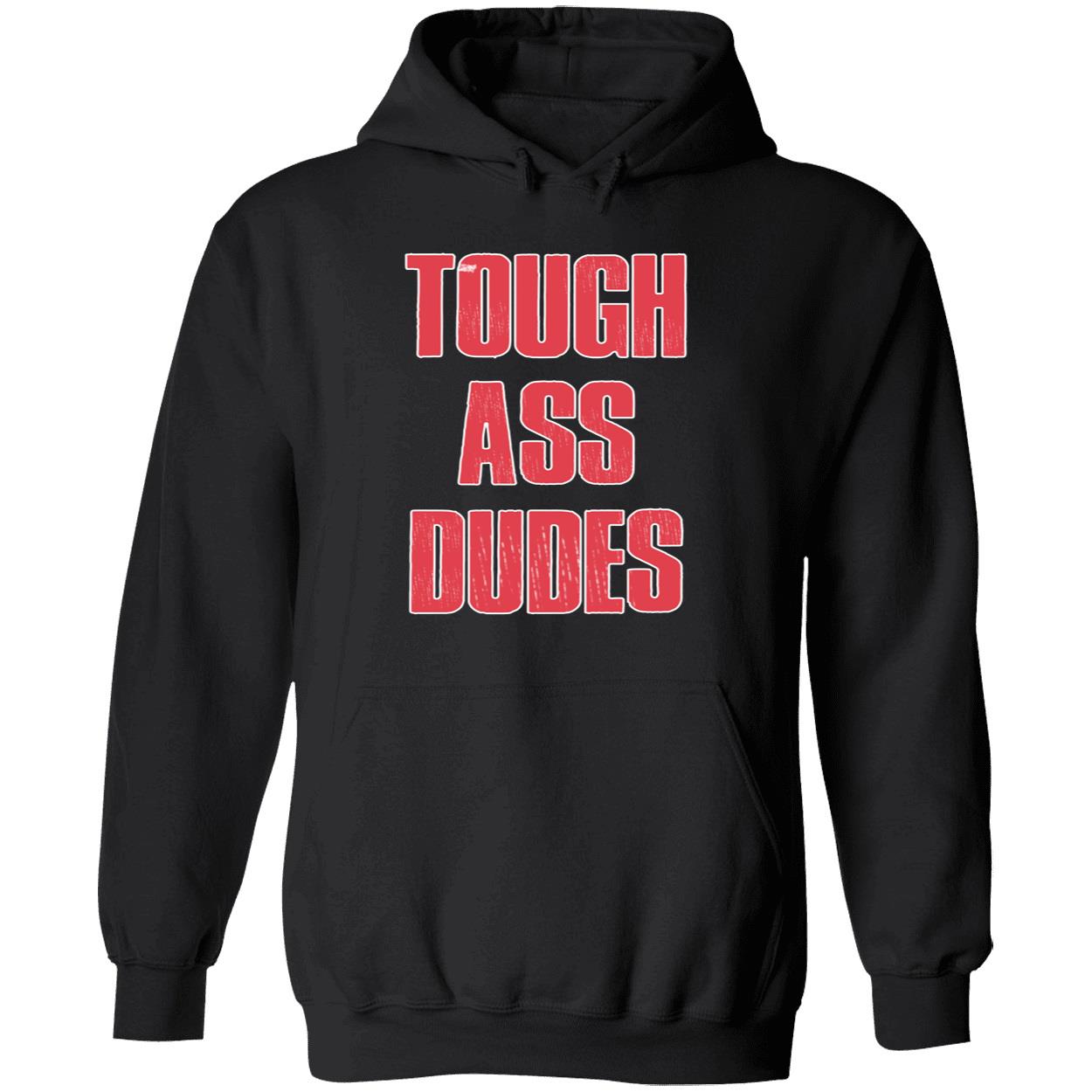 Tough A*S Dudes Shirt Tough A*S Dudes Shirt