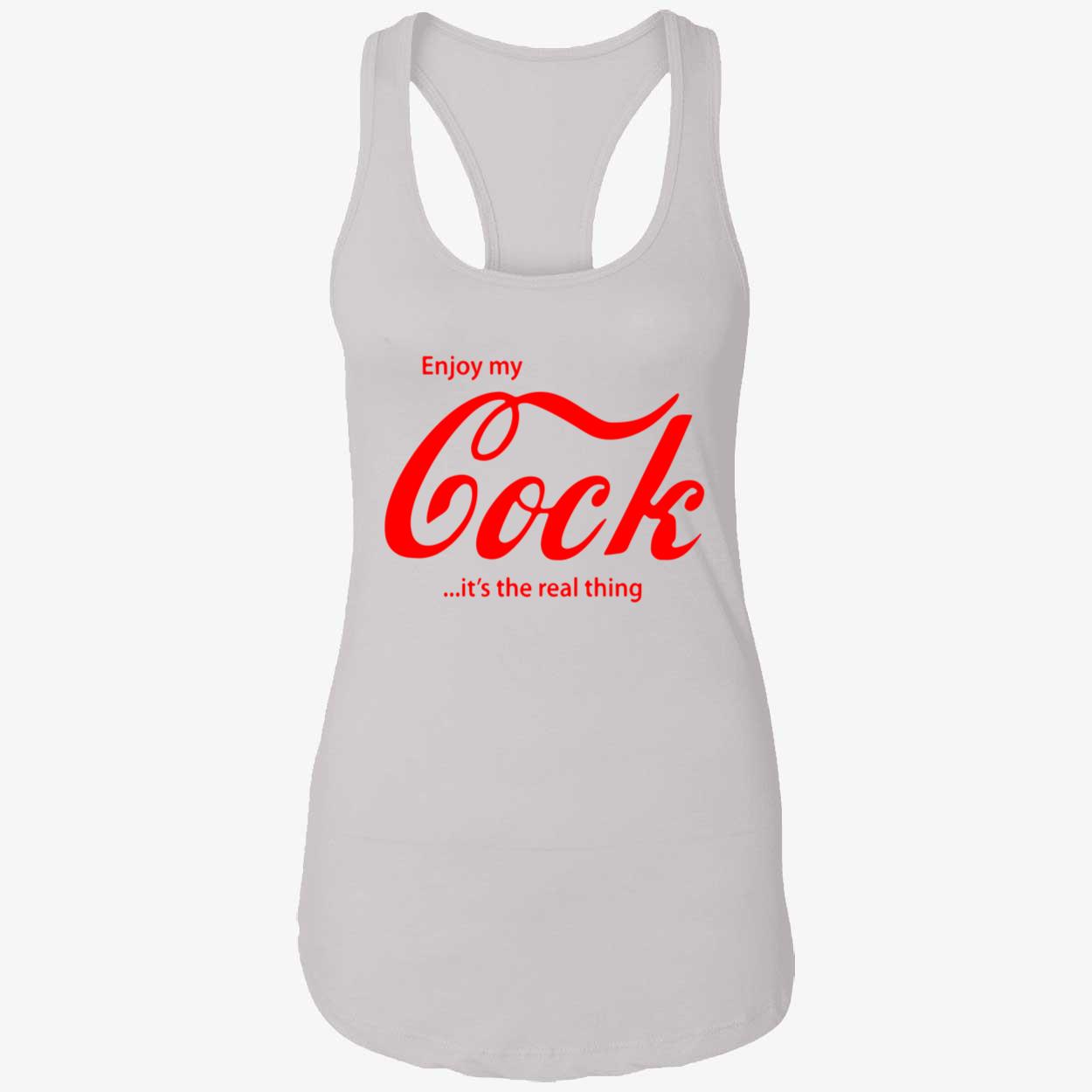 Enjoy My Cock It’S The Real Thing Shirt Enjoy My Cock It’S The Real Thing Shirt