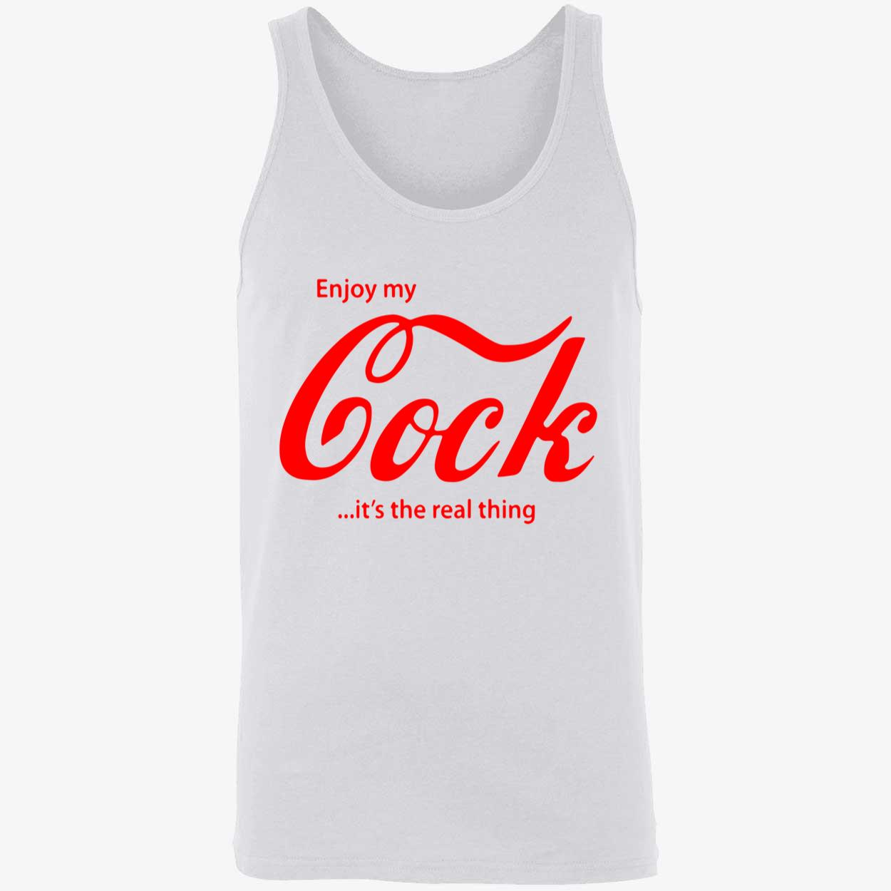Enjoy My Cock It’S The Real Thing Shirt Enjoy My Cock It’S The Real Thing Shirt