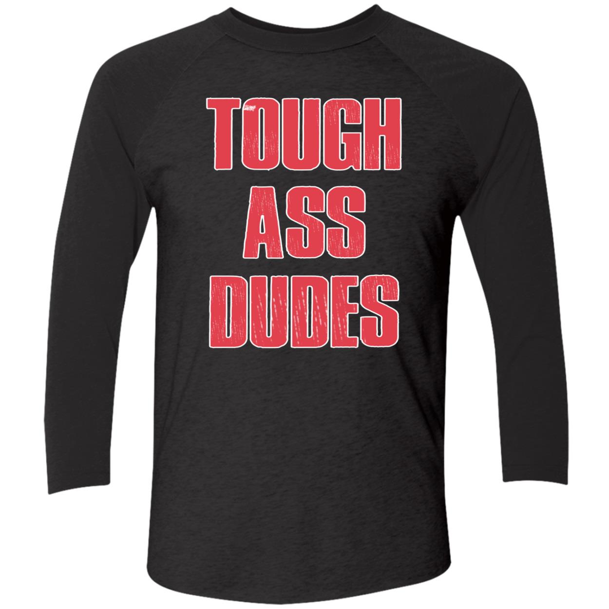 Tough A*S Dudes Shirt Tough A*S Dudes Shirt