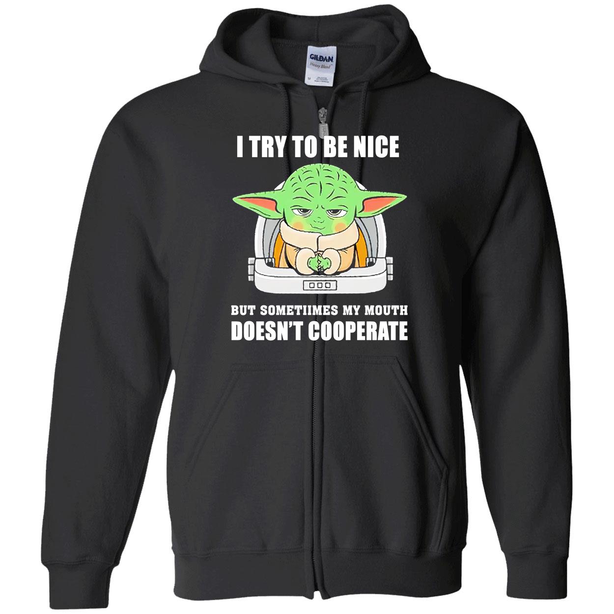 Baby Yoda I Try To Be Nice But Sometimes My Mouth Doesn’T Cooperate Shirt Baby Yoda I Try To Be Nice But Sometimes My Mouth Doesn’T Cooperate Shirt