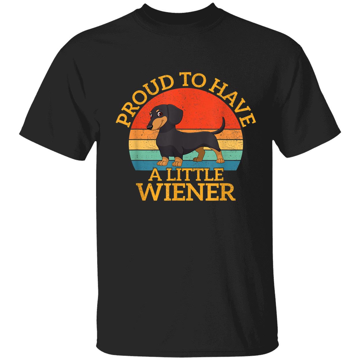 Proud To Have A Little Wiener Shirt Proud To Have A Little Wiener Shirt