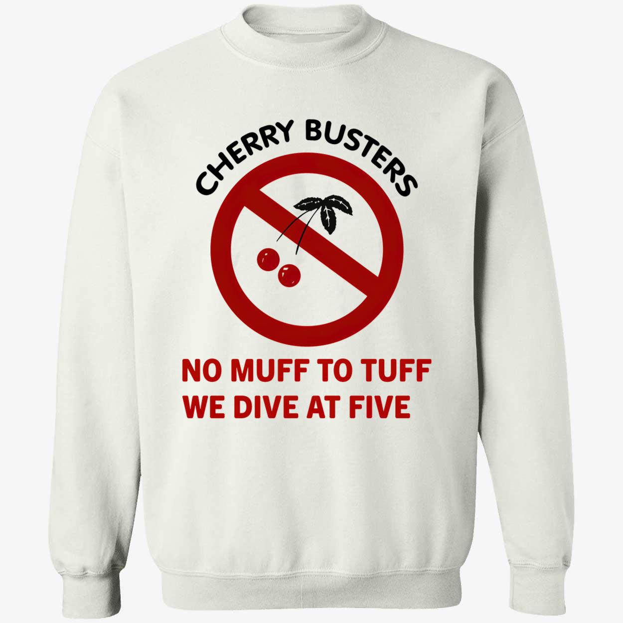 Cherry Busters No Muff To Tuff We Dive At Five Shirt Cherry Busters No Muff To Tuff We Dive At Five Shirt