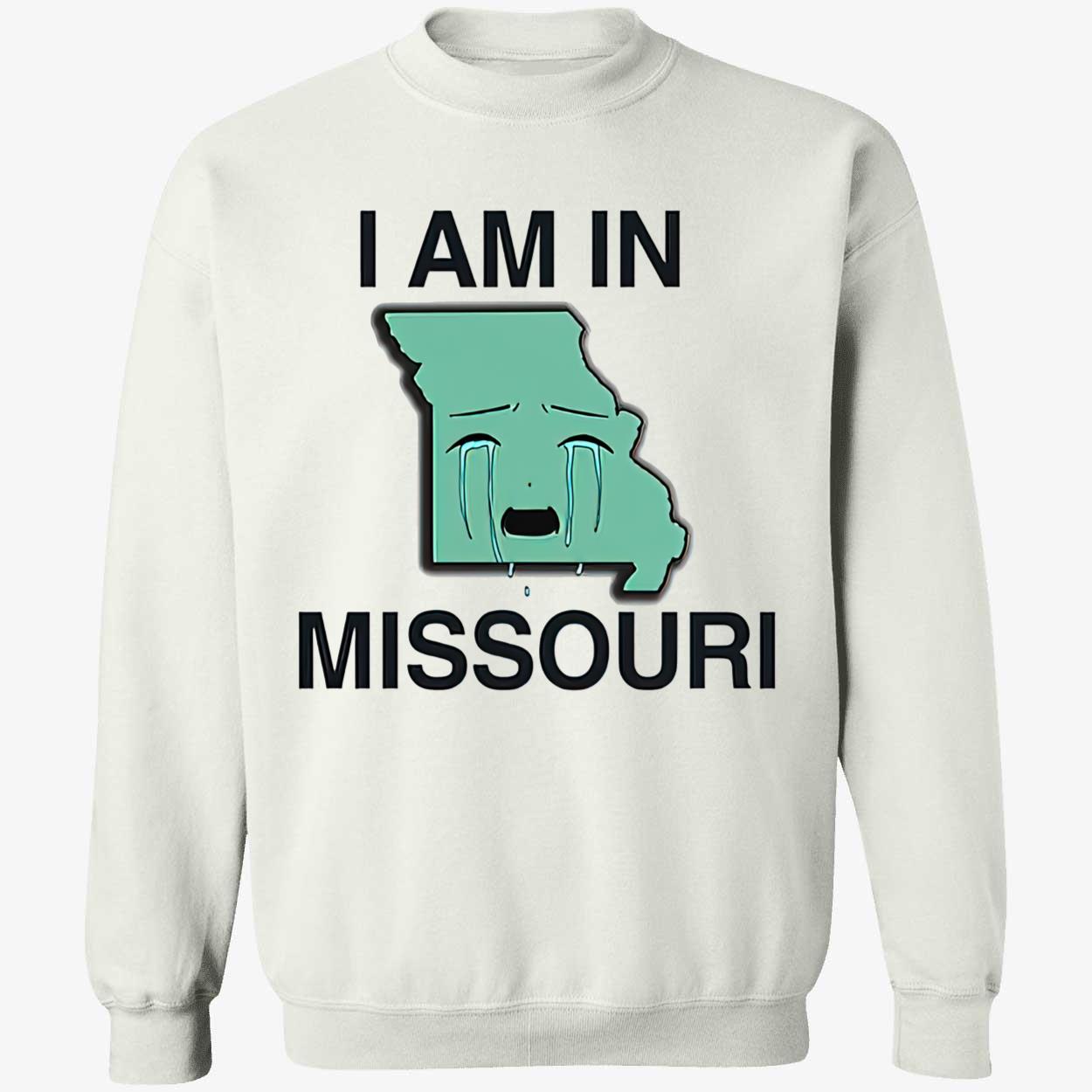 I Am In Missouri Shirt I Am In Missouri Shirt