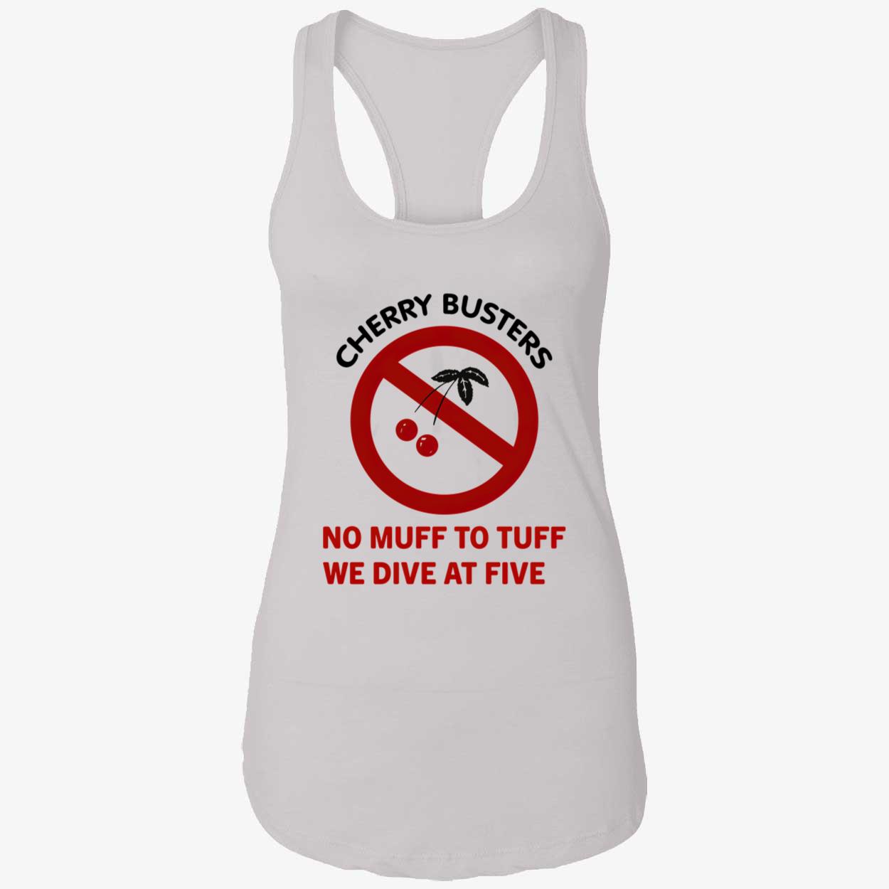 Cherry Busters No Muff To Tuff We Dive At Five Shirt Cherry Busters No Muff To Tuff We Dive At Five Shirt