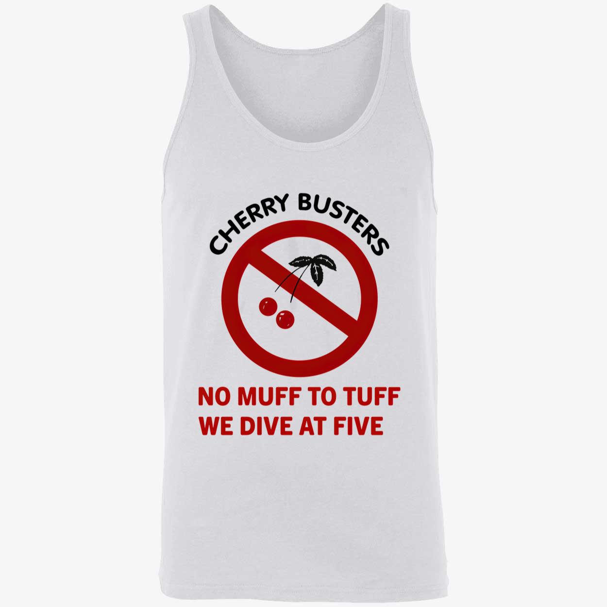 Cherry Busters No Muff To Tuff We Dive At Five Shirt Cherry Busters No Muff To Tuff We Dive At Five Shirt