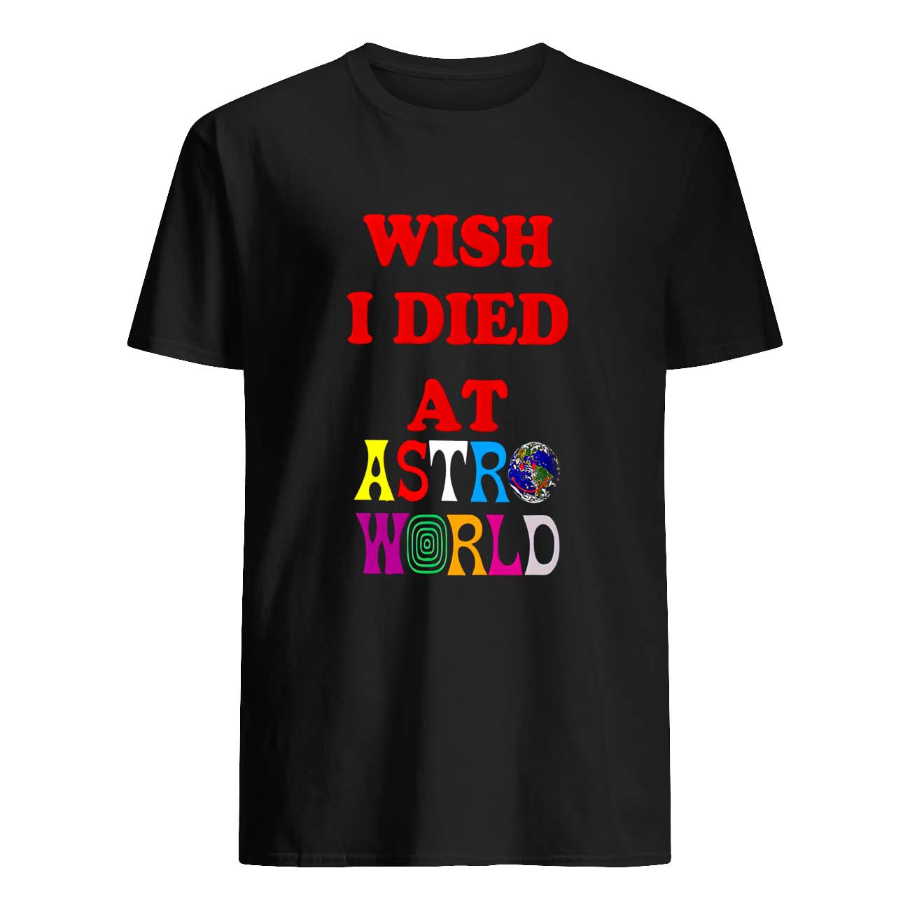 Wish I Died At Astroworld Shirt Wish I Died At Astroworld Shirt