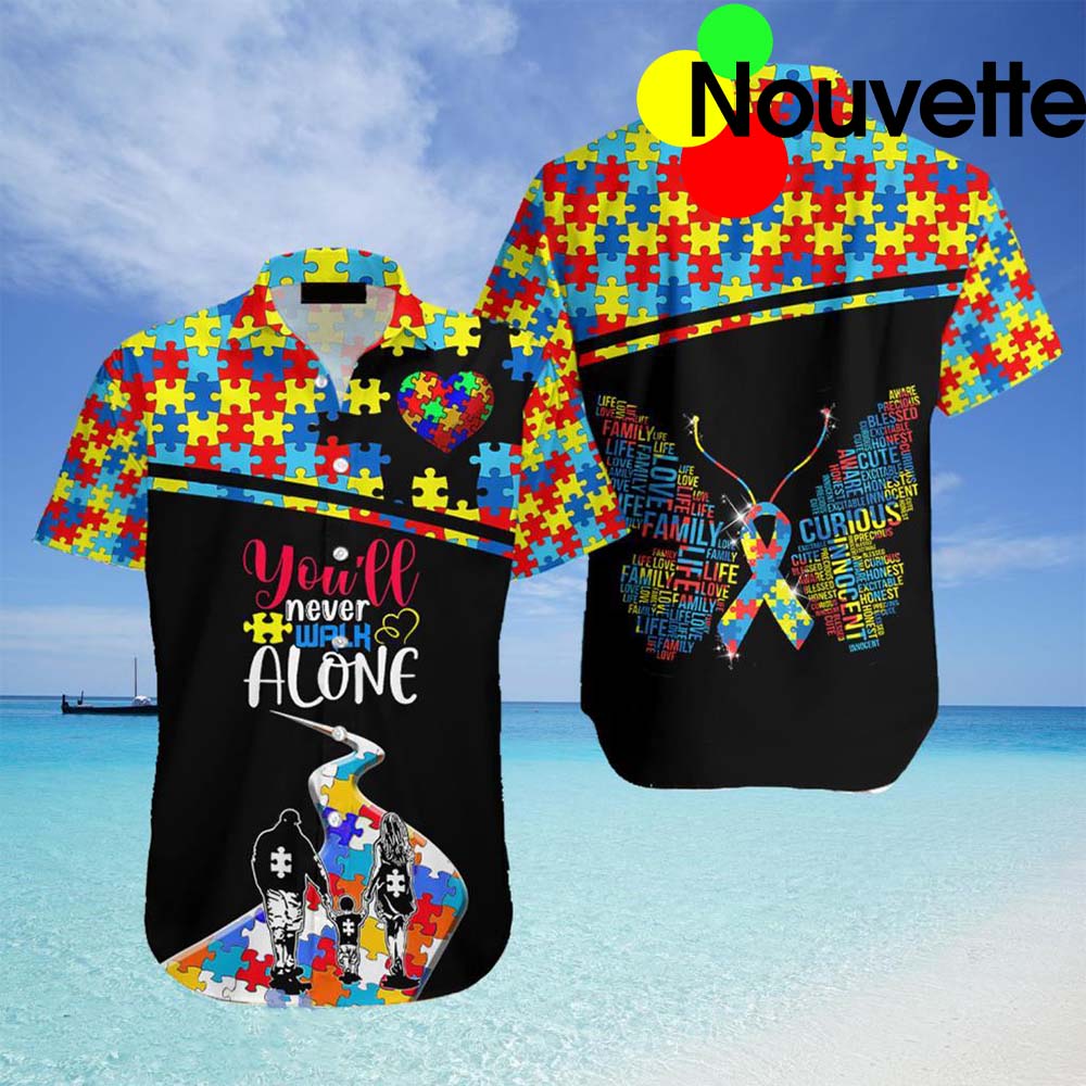 Autism Awareness You’Ll Never Walk Alone Hawaiian Shirt