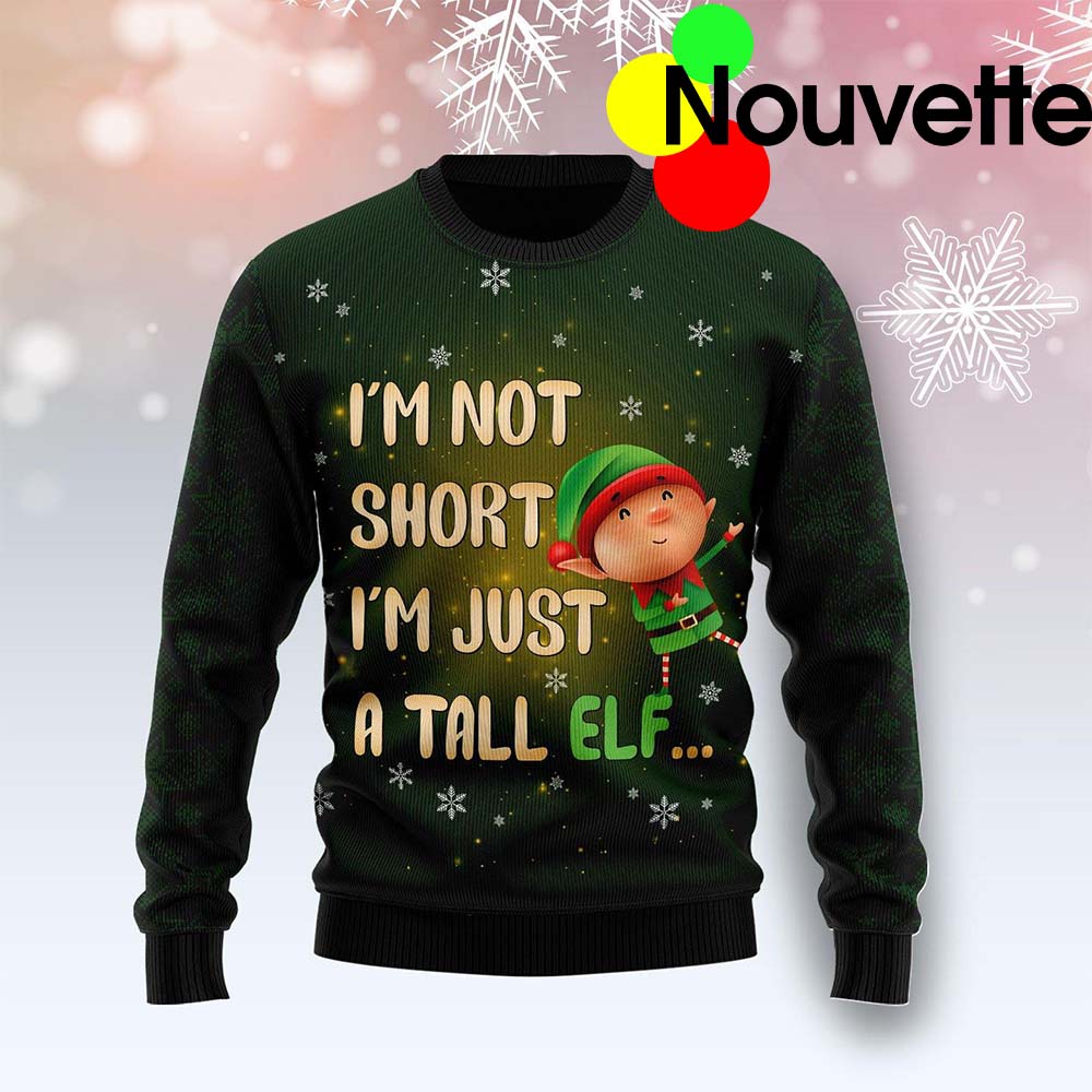 I’M Not Short I’M Just A Tall Elf Christmas Sweater I’M Not Short I’M Just A Tall Elf Christmas Sweater