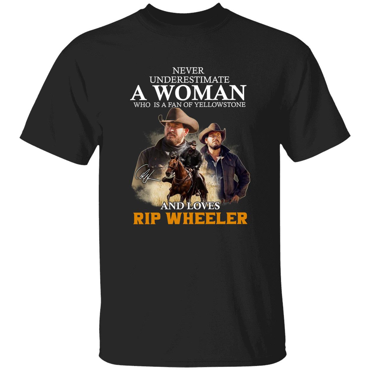 Never Underestimate A Woman Who Is A Fan Of Yellowstone And Loves Rip Wheeler Shirt Never Underestimate A Woman Who Is A Fan Of Yellowstone And Loves Rip Wheeler Shirt