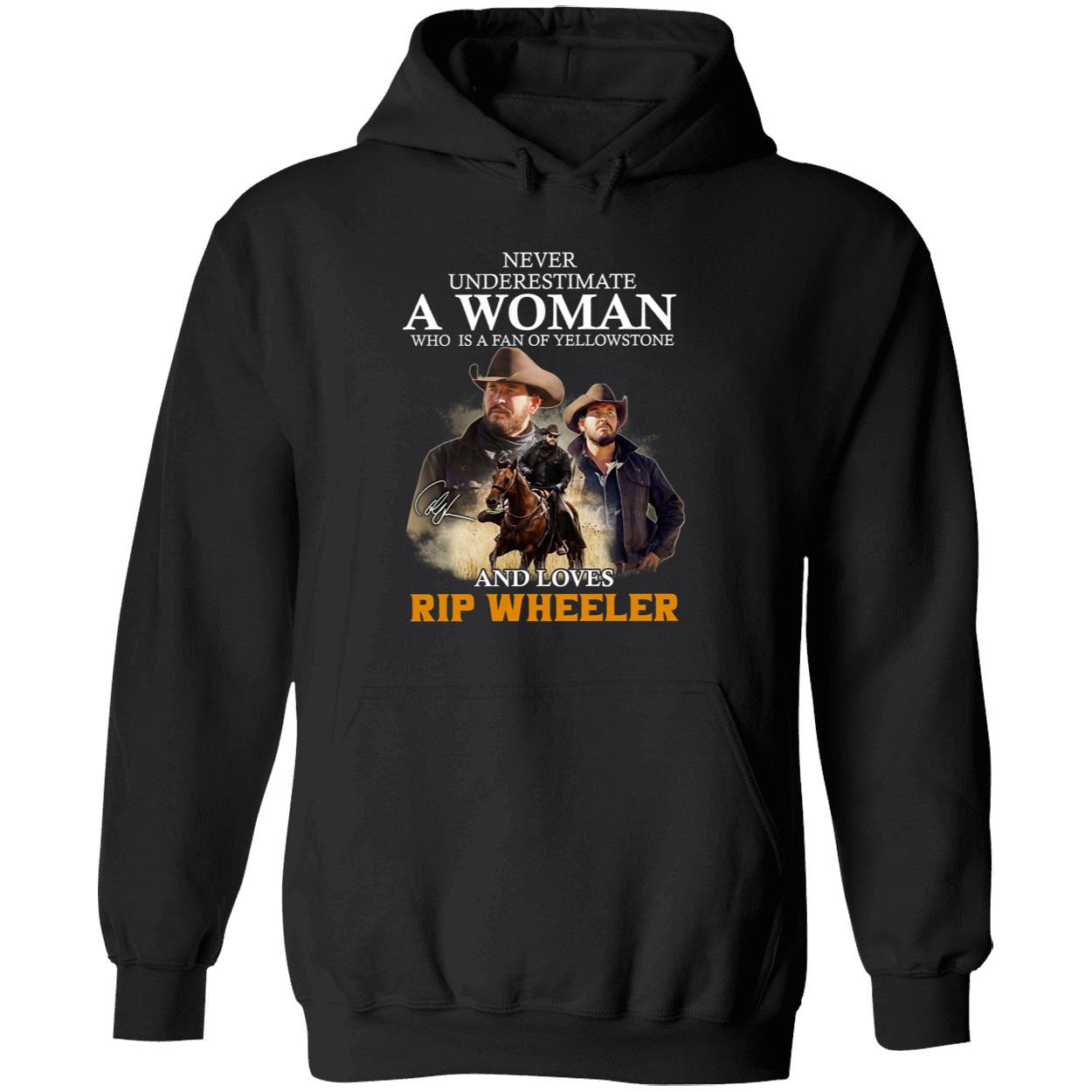 Never Underestimate A Woman Who Is A Fan Of Yellowstone And Loves Rip Wheeler Shirt Never Underestimate A Woman Who Is A Fan Of Yellowstone And Loves Rip Wheeler Shirt