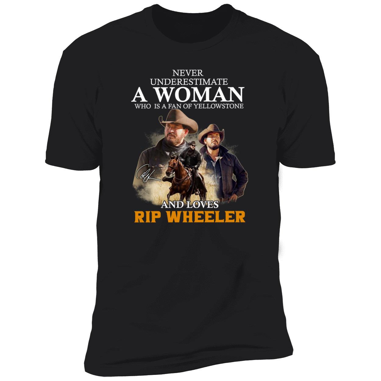 Never Underestimate A Woman Who Is A Fan Of Yellowstone And Loves Rip Wheeler Shirt Never Underestimate A Woman Who Is A Fan Of Yellowstone And Loves Rip Wheeler Shirt