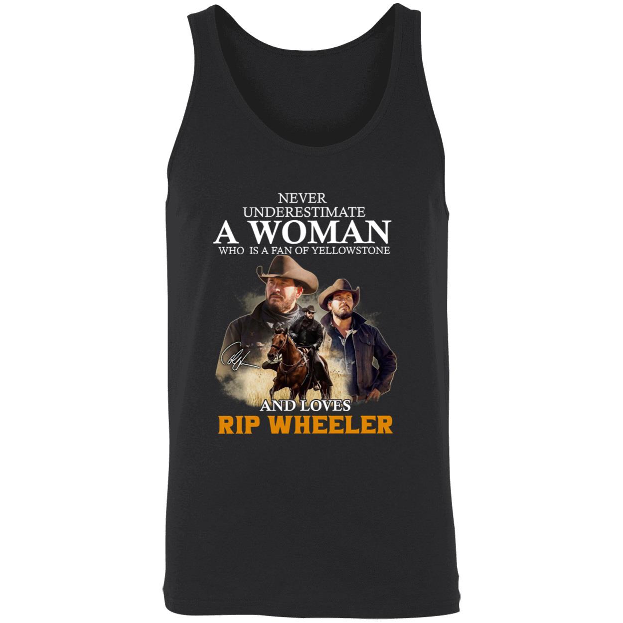 Never Underestimate A Woman Who Is A Fan Of Yellowstone And Loves Rip Wheeler Shirt Never Underestimate A Woman Who Is A Fan Of Yellowstone And Loves Rip Wheeler Shirt