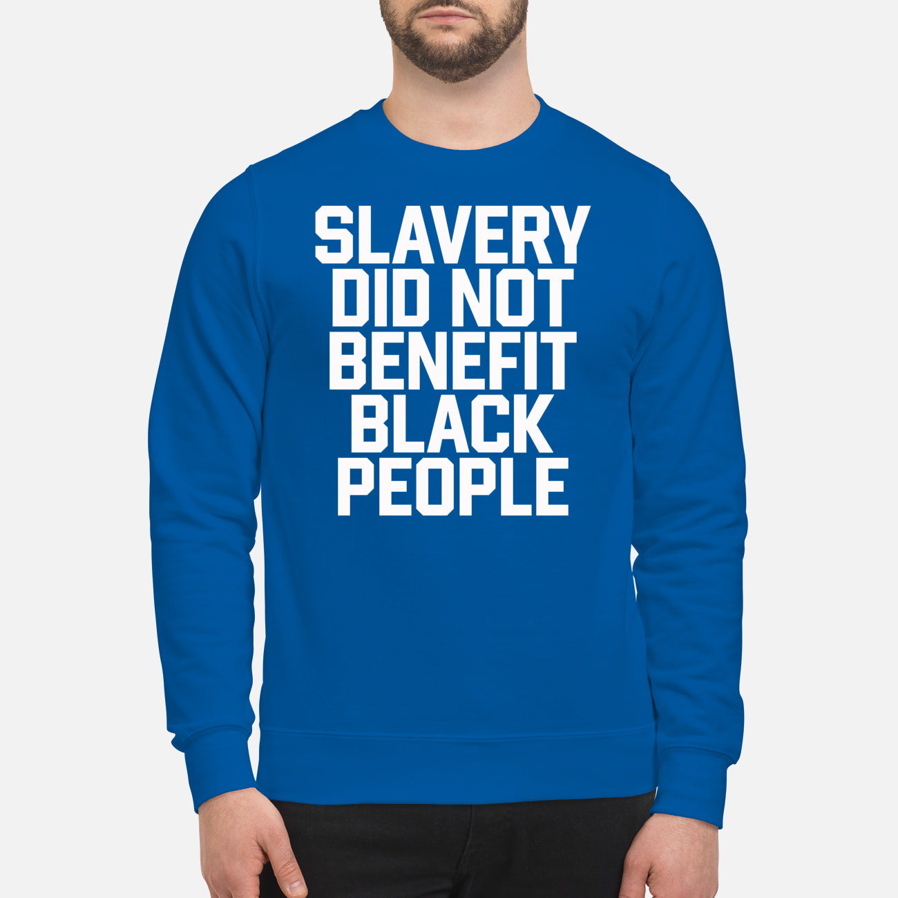 Slavery Did Not Benefit Black People T-Shirt Slavery Did Not Benefit Black People T-Shirt
