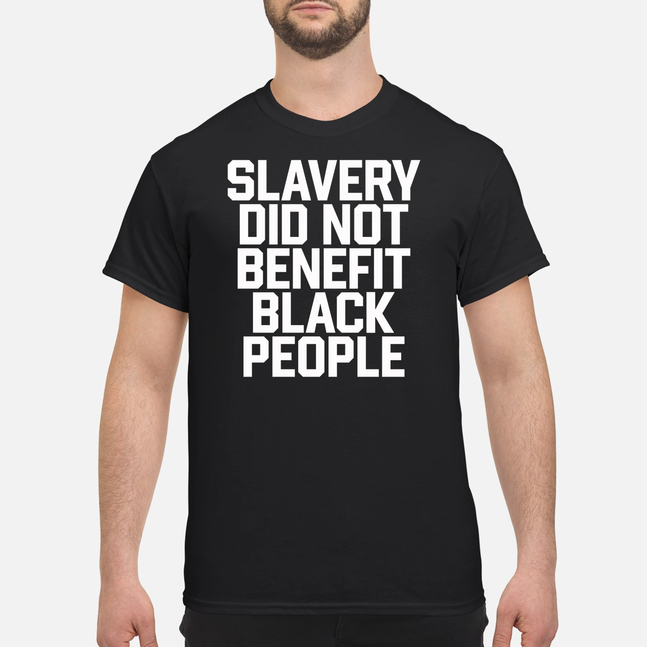 Slavery Did Not Benefit Black People T-Shirt