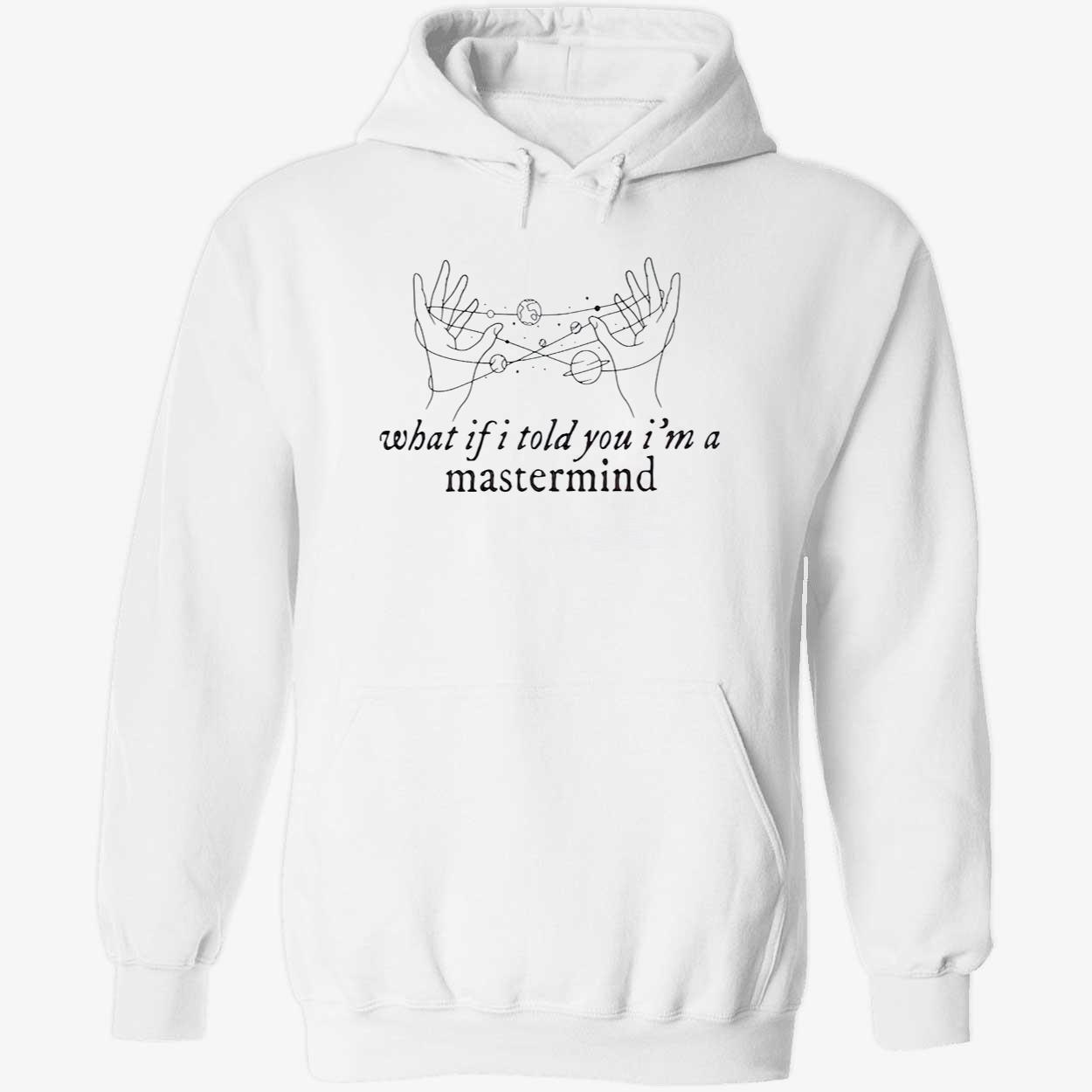 What If I Told You I’M A Mastermind Shirt What If I Told You I’M A Mastermind Shirt