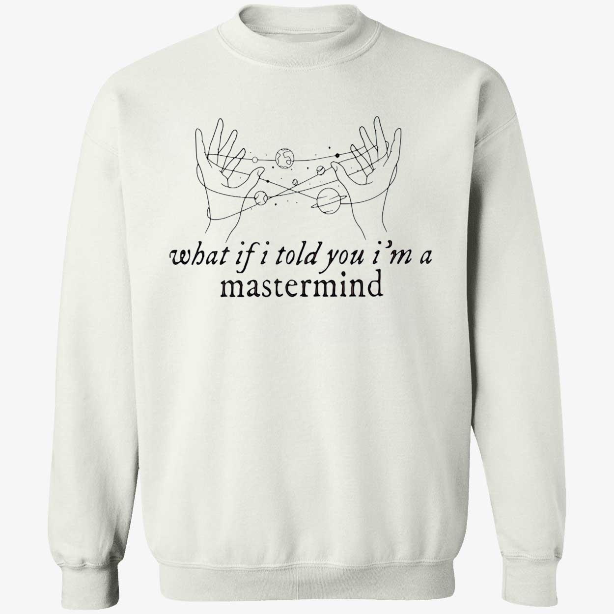 What If I Told You I’M A Mastermind Shirt What If I Told You I’M A Mastermind Shirt