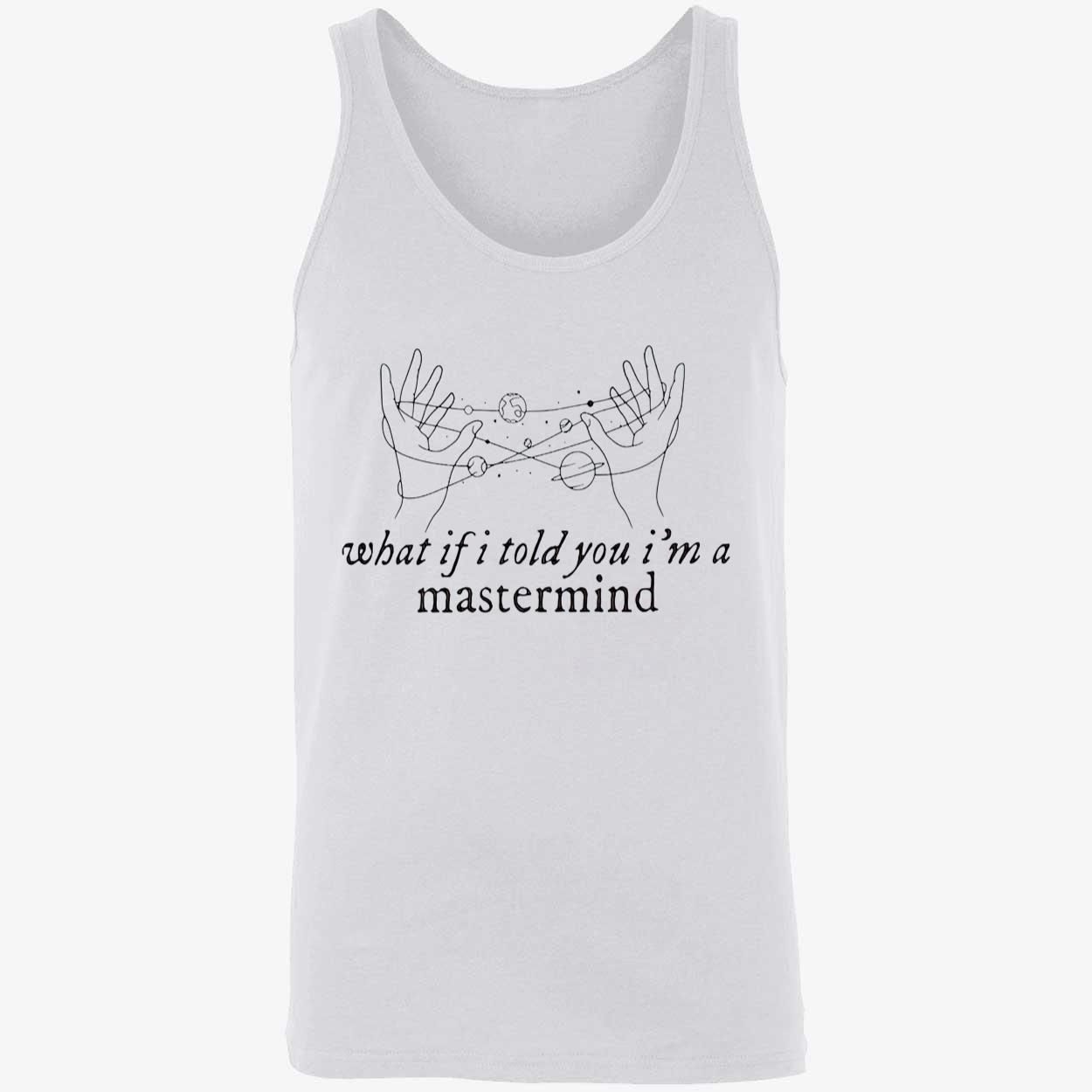 What If I Told You I’M A Mastermind Shirt What If I Told You I’M A Mastermind Shirt