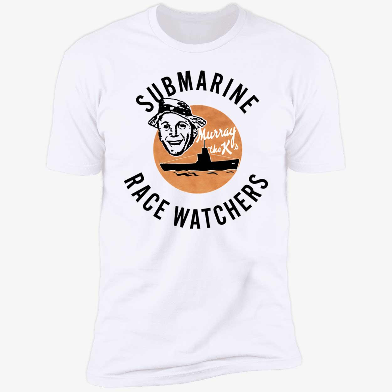 Submarine Race Watchers Shirt Submarine Race Watchers Shirt