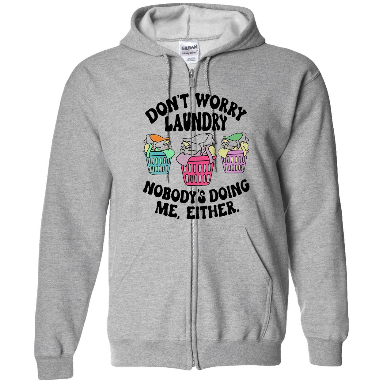 Don’T Worry Laundry Nobody’S Doing Me Either Shirt Don’T Worry Laundry Nobody’S Doing Me Either Shirt