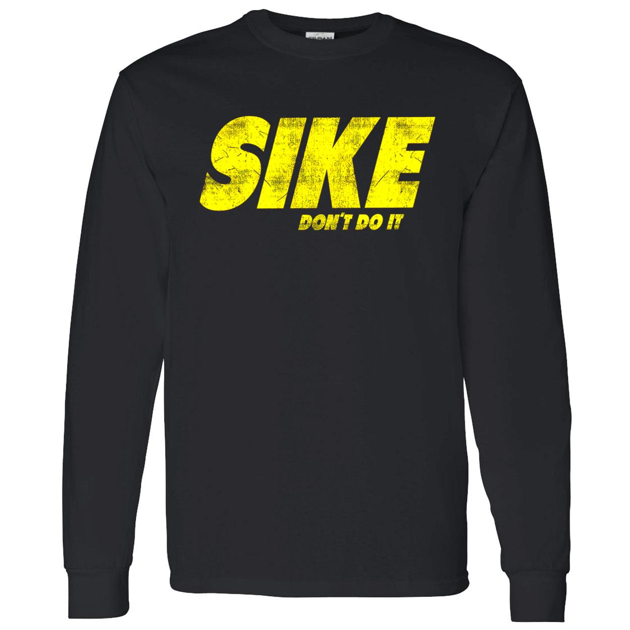 Sike Don’T Do It Shirt Sike Don’T Do It Shirt