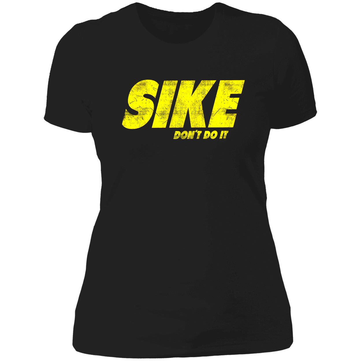 Sike Don’T Do It Shirt Sike Don’T Do It Shirt