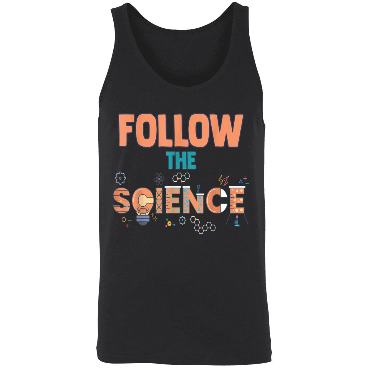 Follow The Science Shirt Follow The Science Shirt