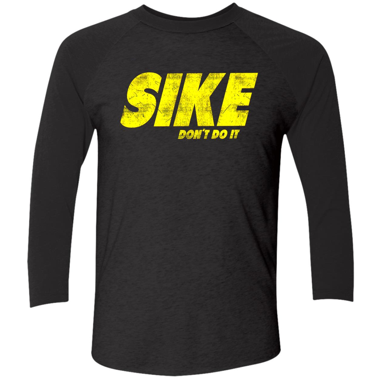 Sike Don’T Do It Shirt Sike Don’T Do It Shirt