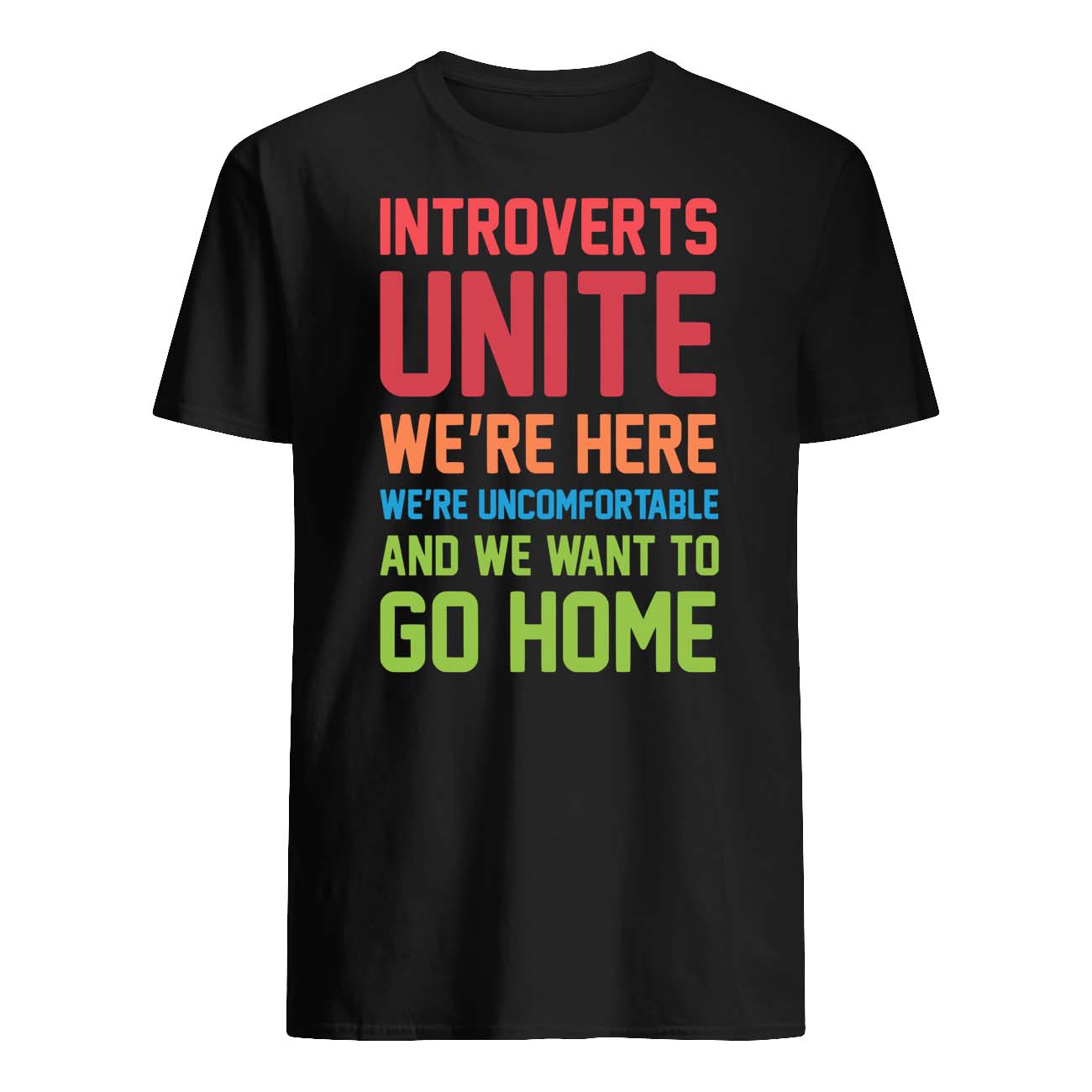 Introverts Unite We’Re Here We’Re Uncomfortable Shirt
