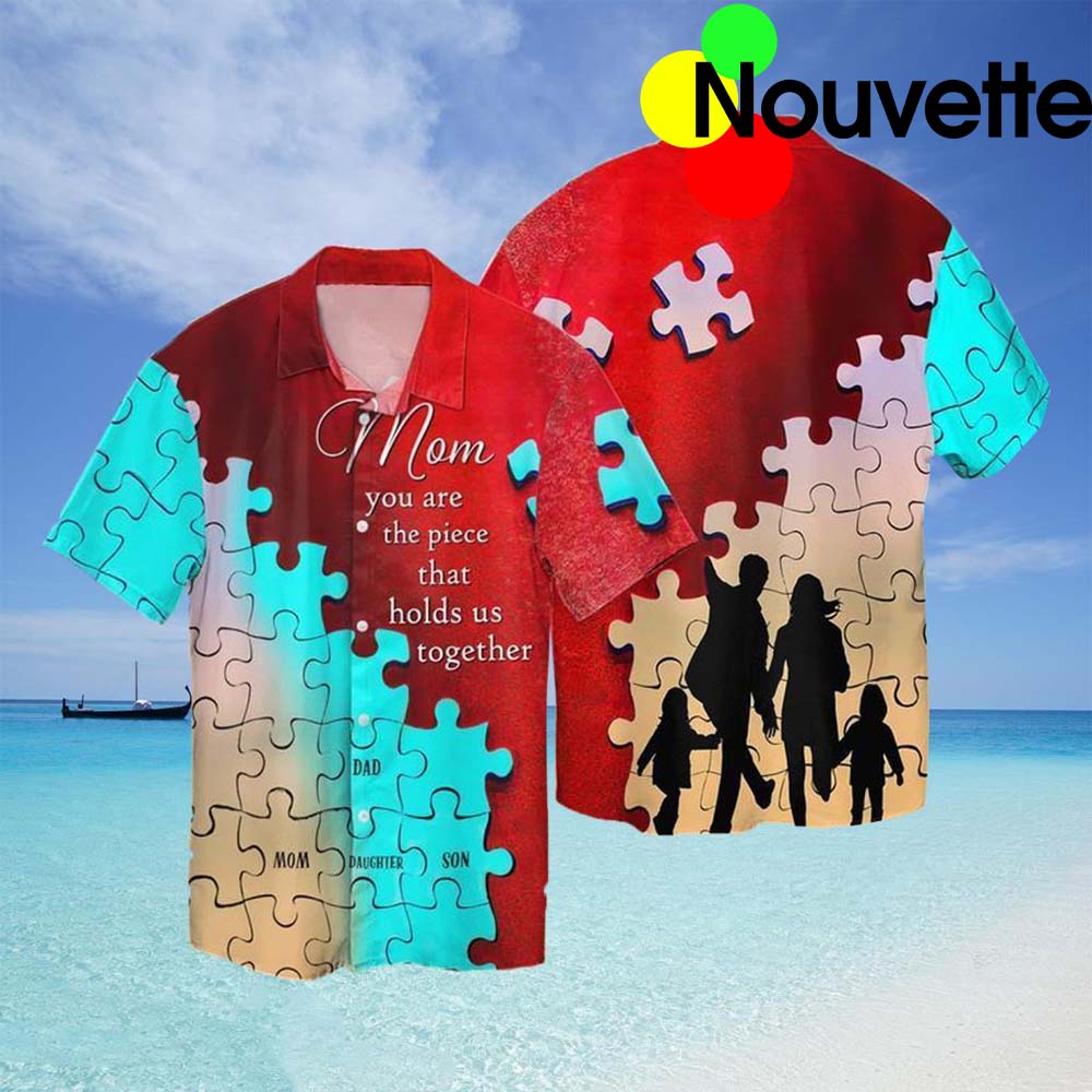 Autism Mom You Are The Piece That Holds Us Together Hawaiian Shirt