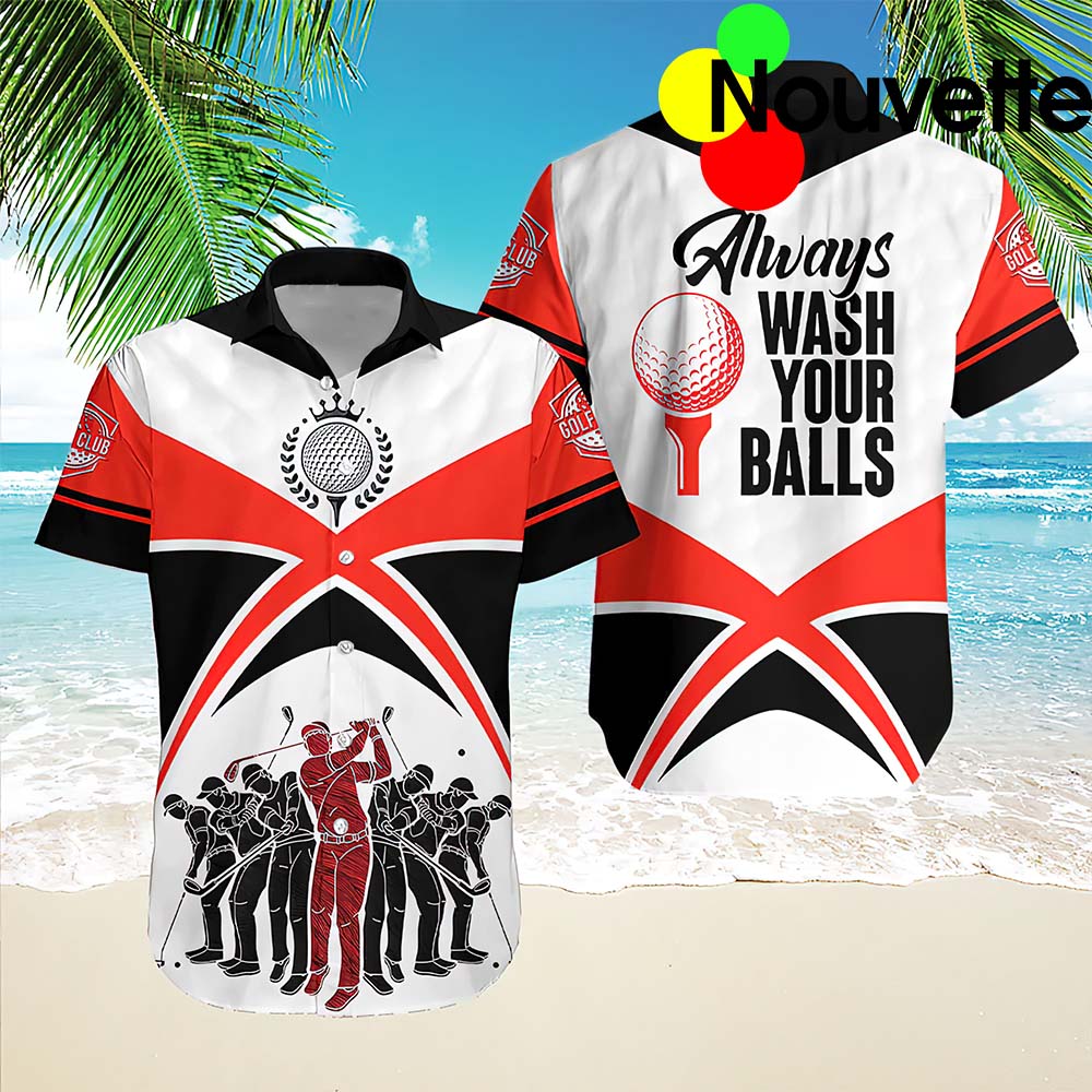 Always Wash Your Balls Hawaiian Shirt