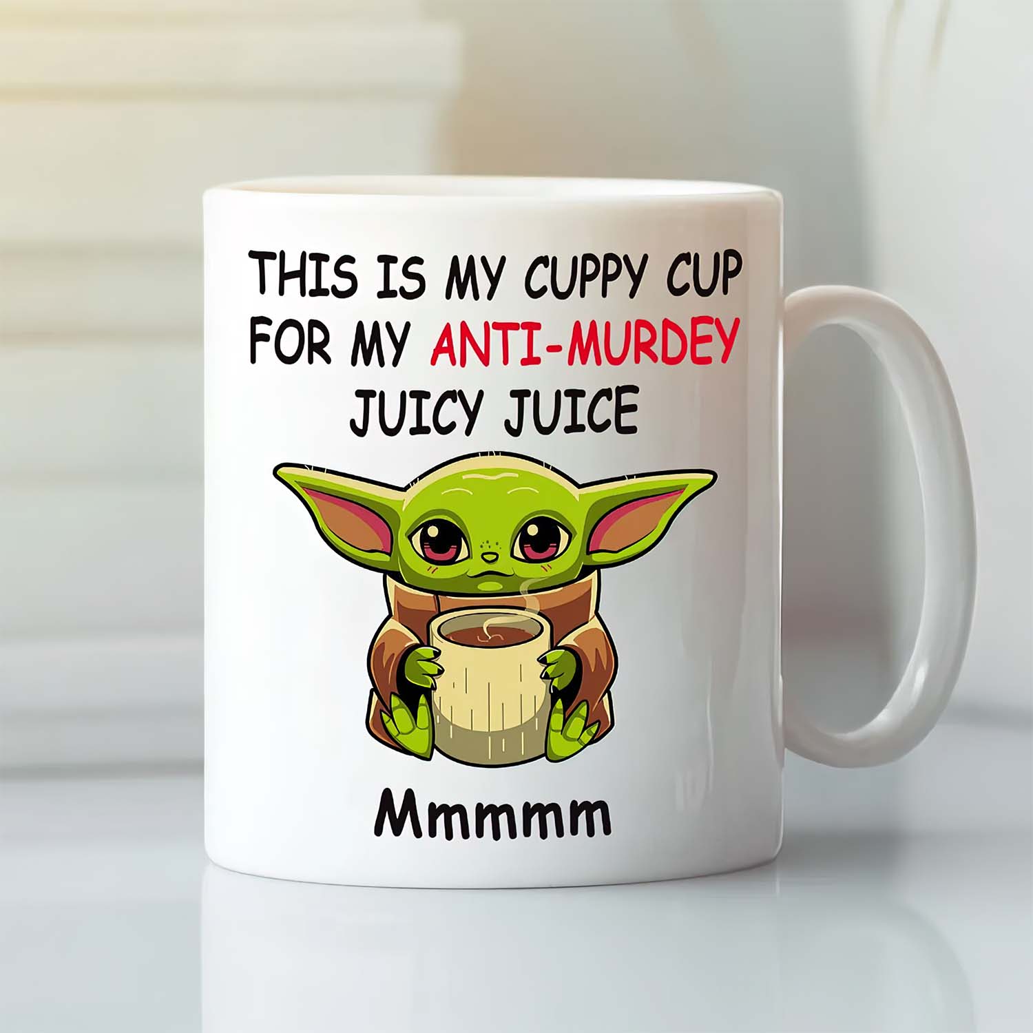 Yoda This Is My Cuppy Cup For My Anti Murdey Juicy Juice Mmmmm Mug Yoda This Is My Cuppy Cup For My Anti Murdey Juicy Juice Mmmmm Mug