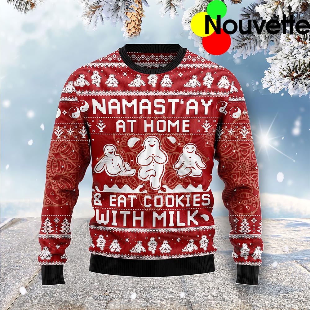 Namastay At Home Eat Cookies With Milk Christmas Ugly Sweater Namastay At Home Eat Cookies With Milk Christmas Ugly Sweater