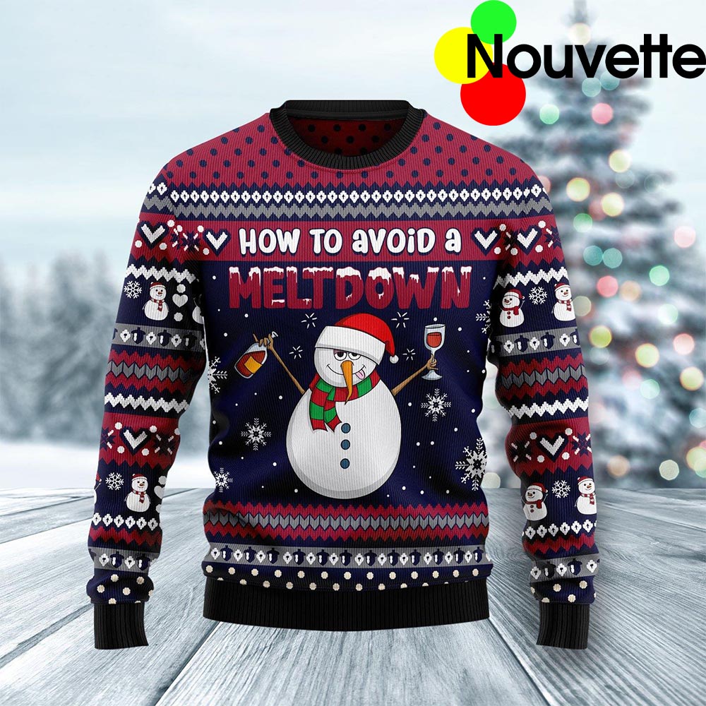 Snowman How To Avoid A Meltdown Christmas Sweater Snowman How To Avoid A Meltdown Christmas Sweater
