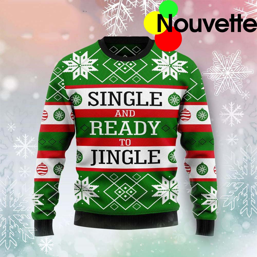Single And Ready To Jingle Christmas Sweater Single And Ready To Jingle Christmas Sweater