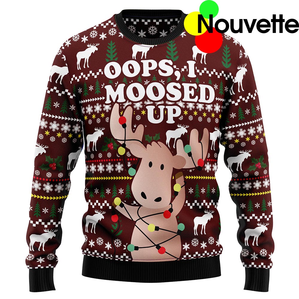 Oops I Moosed Up Christmas Ugly Sweater Oops I Moosed Up Christmas Ugly Sweater