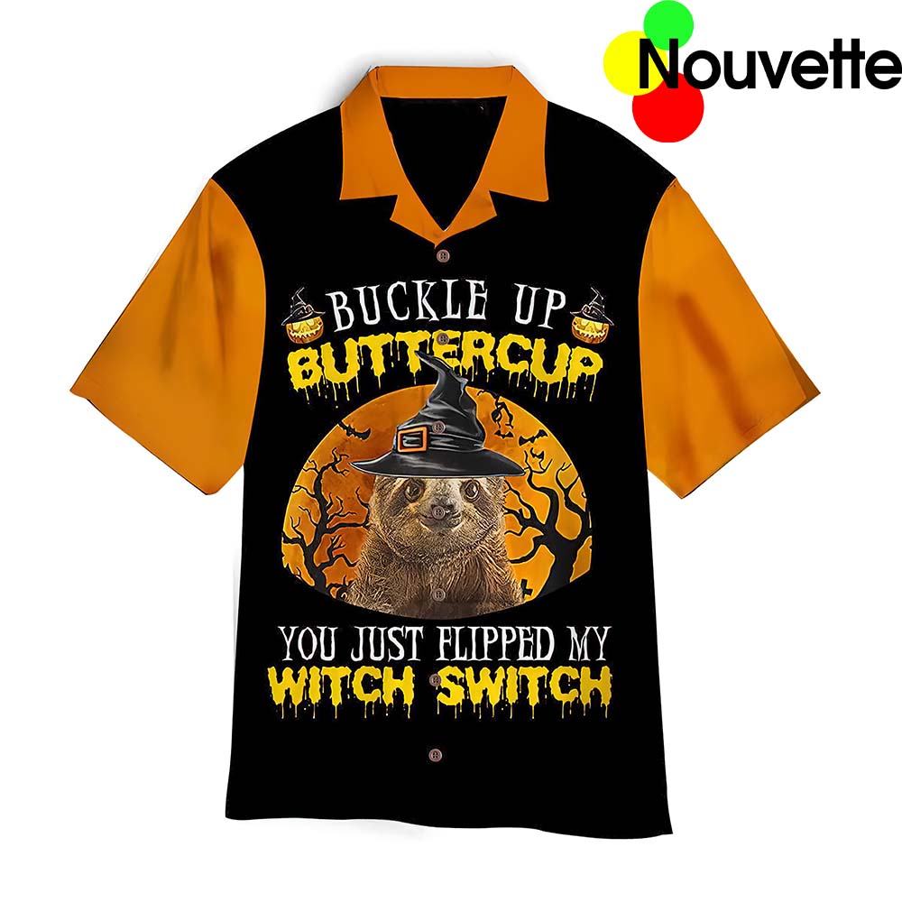 Sloth Buttercup You Just Flipped My Witch Switch Halloween Hawaiian Shirt