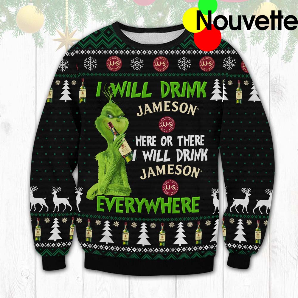 Grinch I Will Drink Jj&Amp;S Here Or Here I Will Drink Everywhere Christmas Sweater