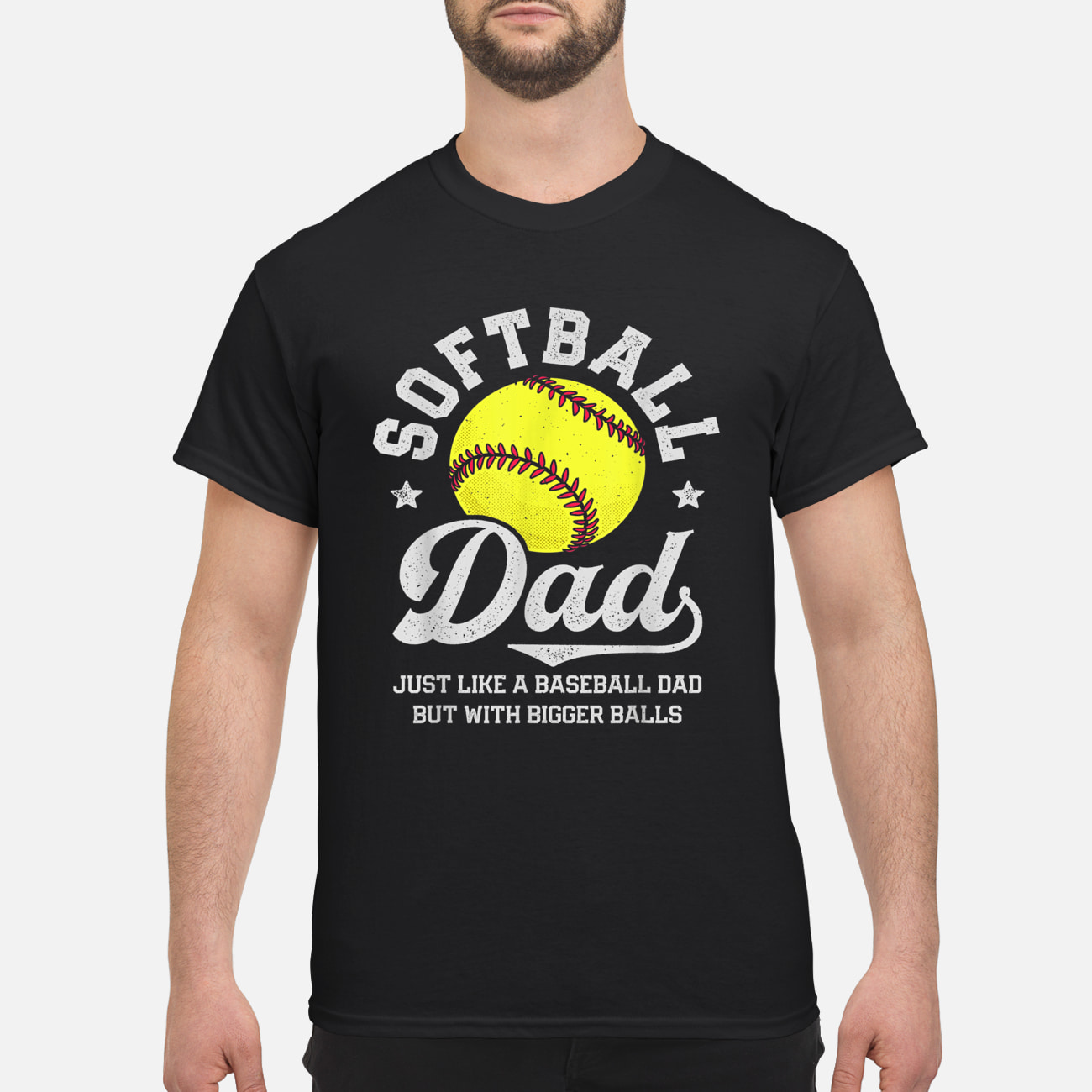 Softball Dad Like A Baseball Dad But With Bigger Balls Shirt Softball Dad Like A Baseball Dad But With Bigger Balls Shirt